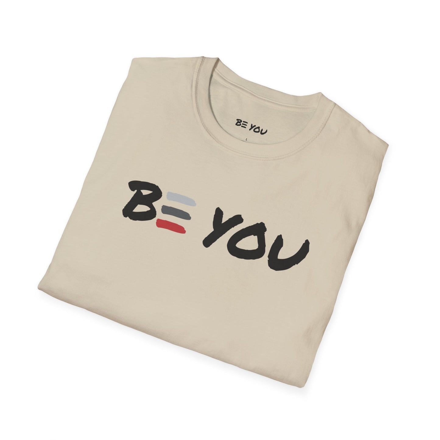 BE YOU Front Only - Unisex Softstyle T-Shirt