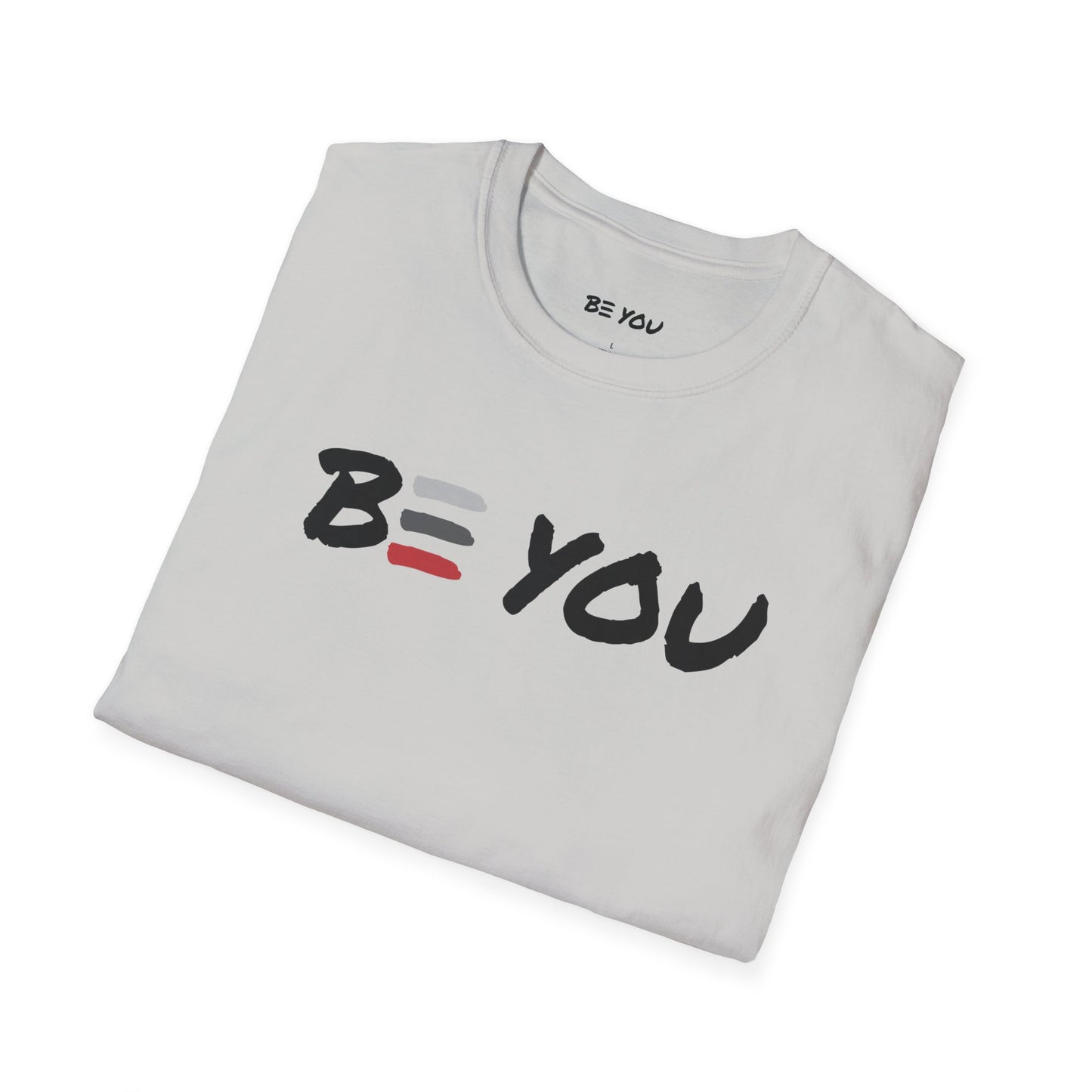 BE YOU Front Only - Unisex Softstyle T-Shirt