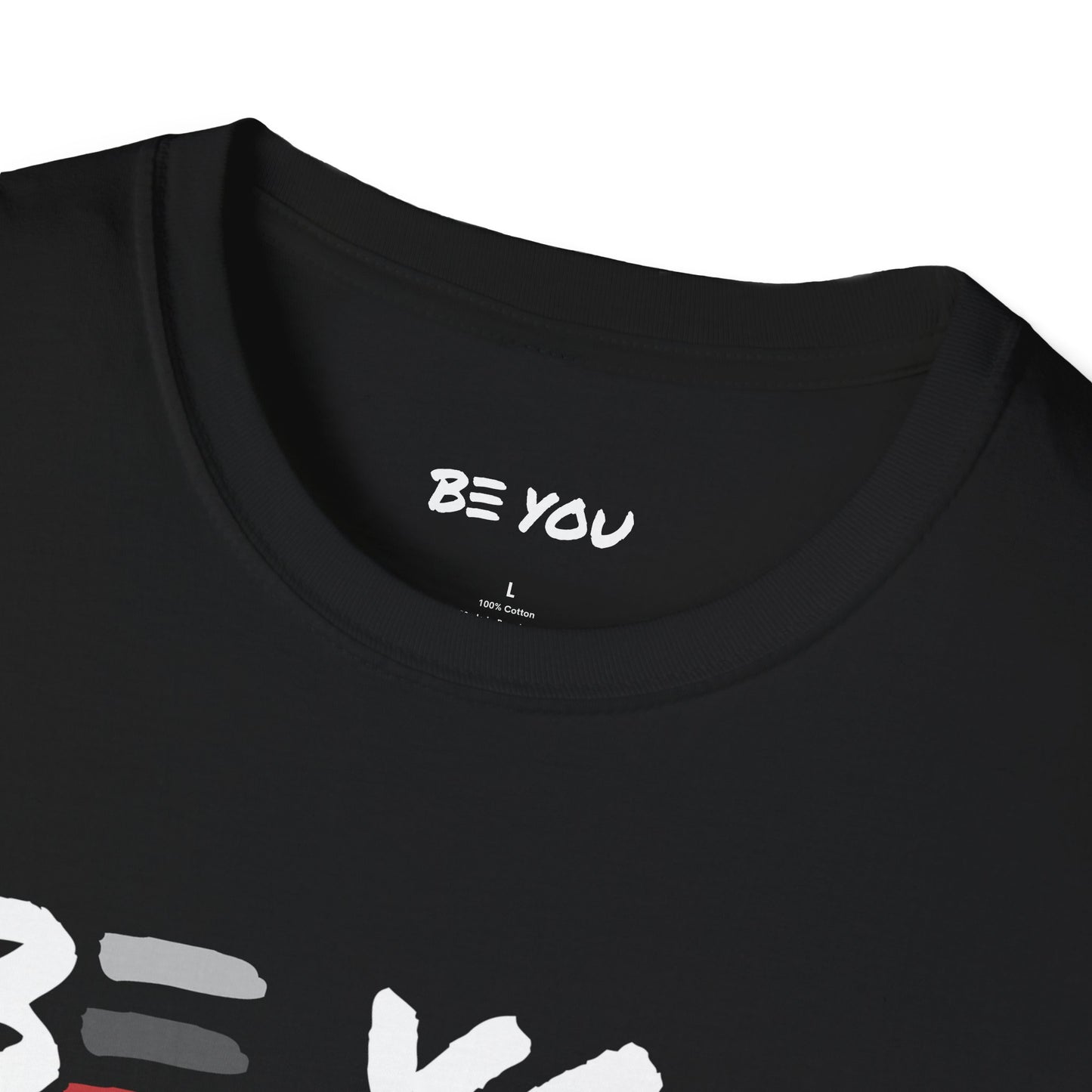 BE YOU Front Only - Unisex Softstyle T-Shirt
