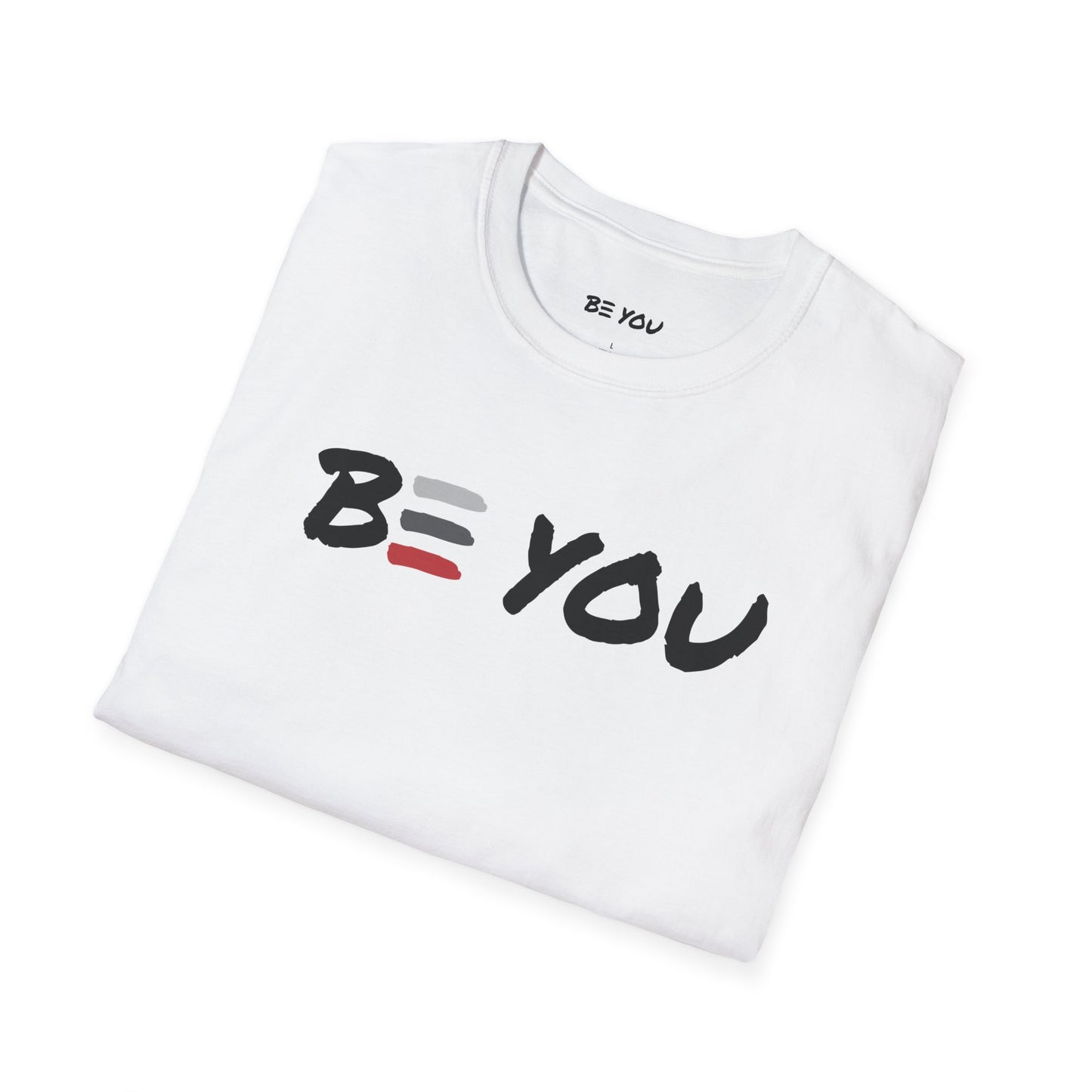 BE YOU Front Only - Unisex Softstyle T-Shirt