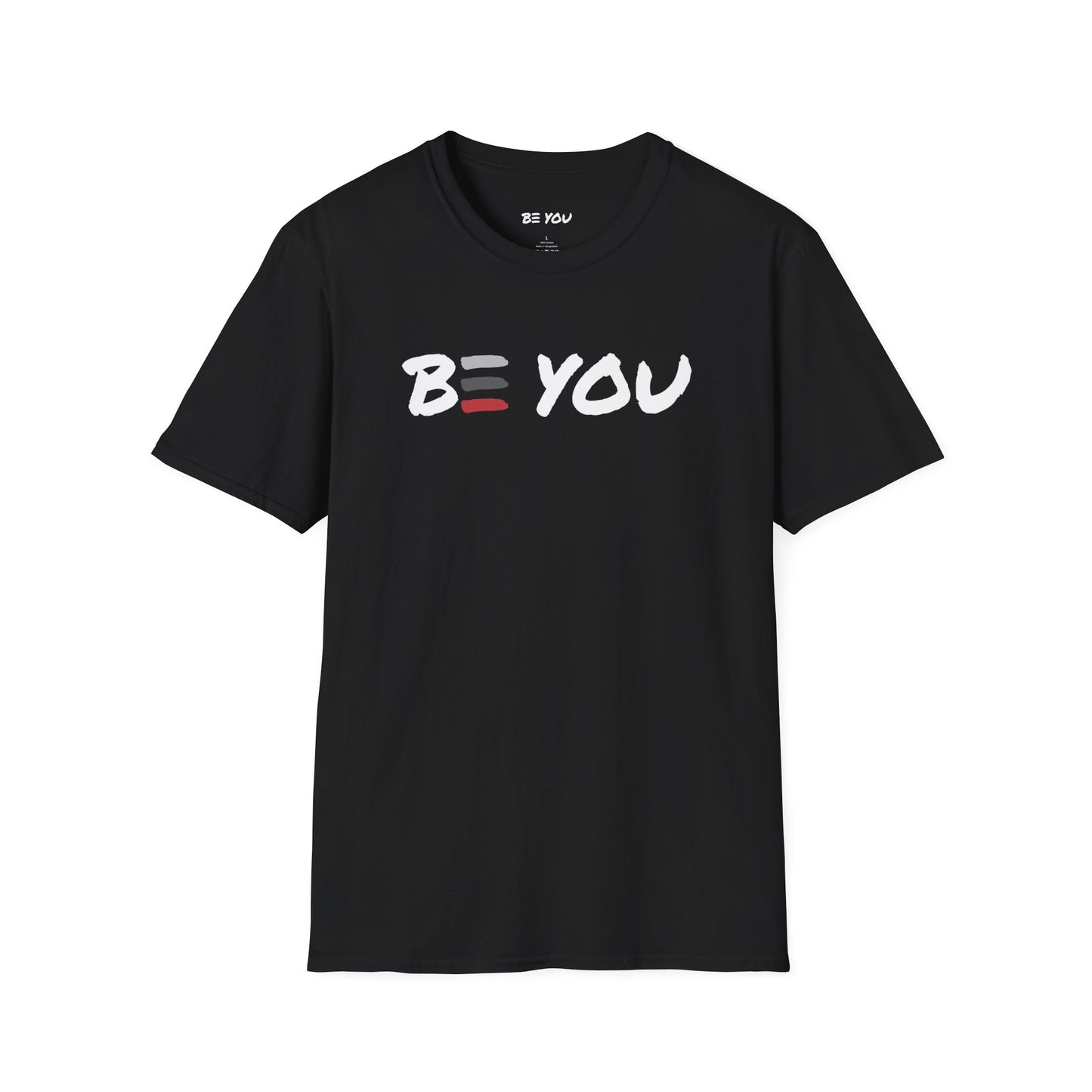 BE YOU Front Only - Unisex Softstyle T-Shirt