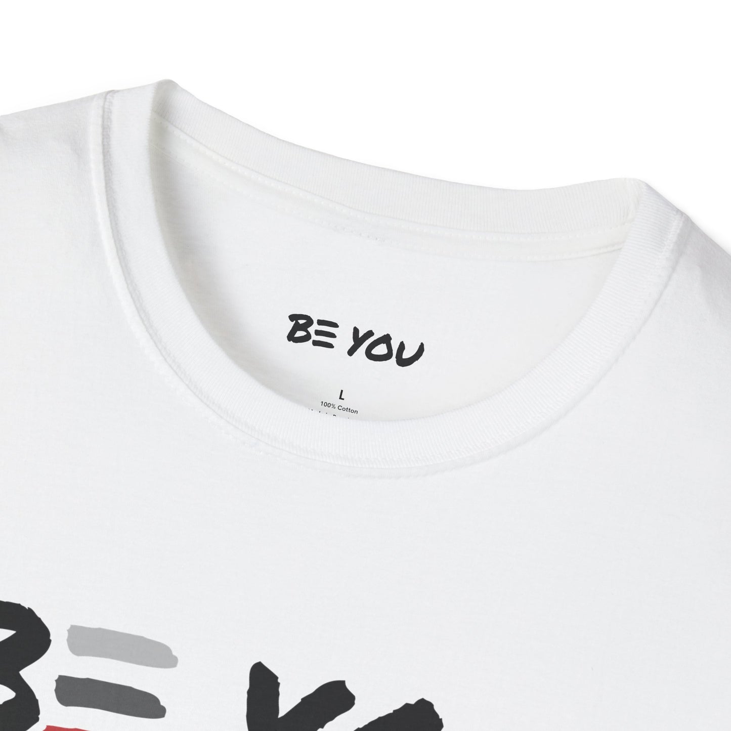 BE YOU Front Only - Unisex Softstyle T-Shirt