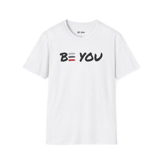 BE YOU Front Only - Unisex Softstyle T-Shirt